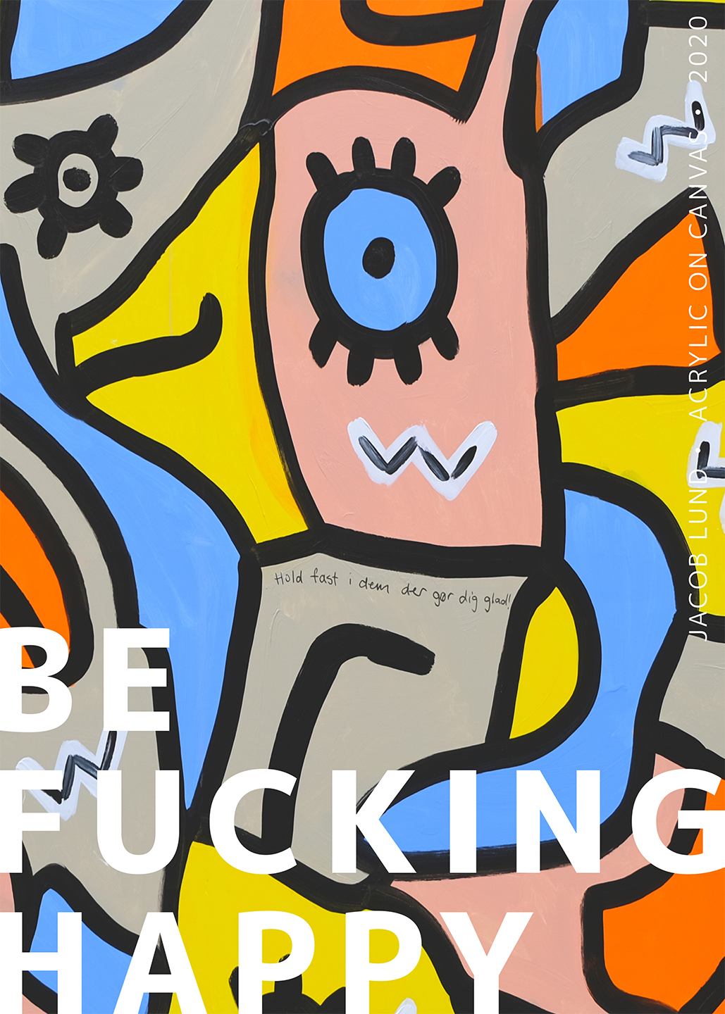 Be F_ Happy – Abstrakt Kunsttryk af Jacob Lund Art