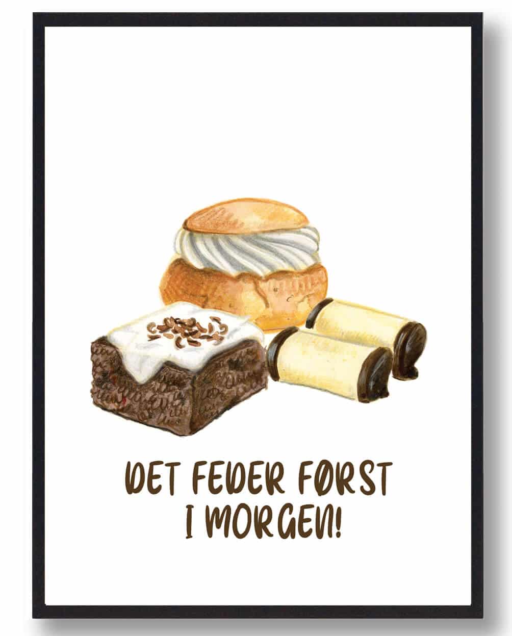 Det Feder Først I Morgen - Kageplakat i Hvid