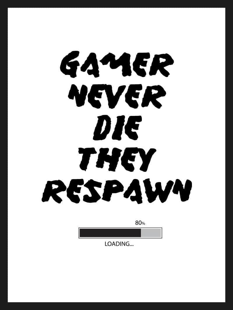 Gamers Never Die - Gamer plakat