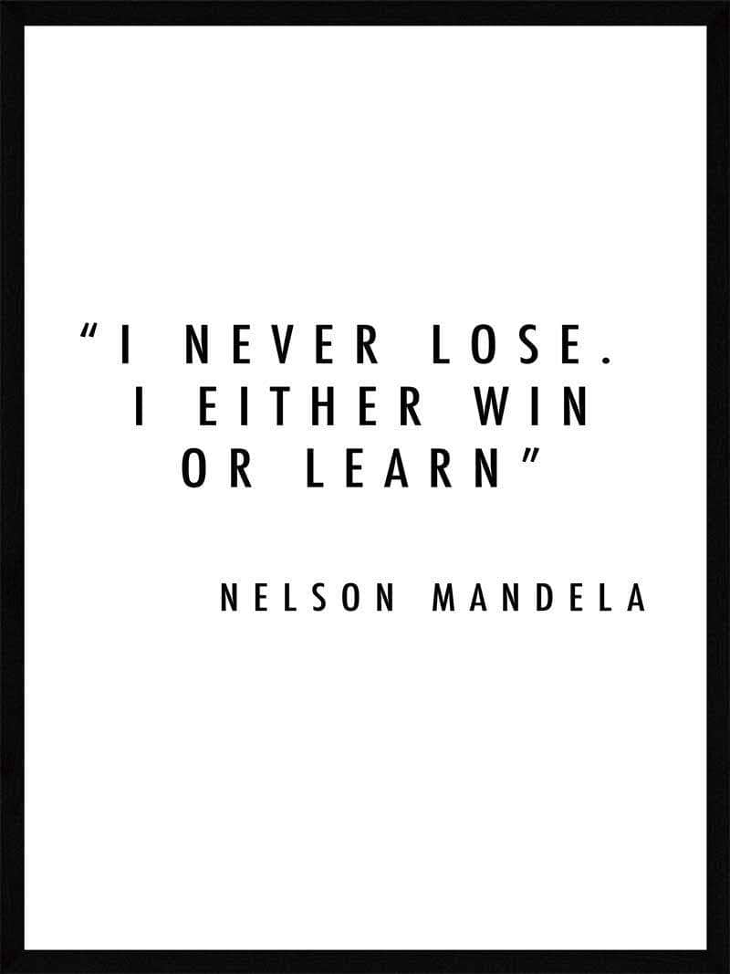 I Never Lose - Nelson Mandela Plakat med Visdomsord