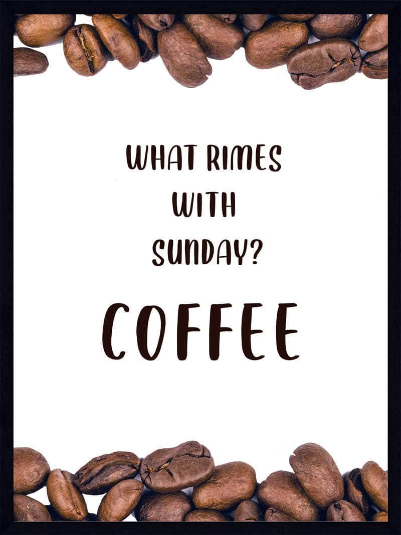Kaffeplakat - Hvad rimer på søndag? Kaffe!