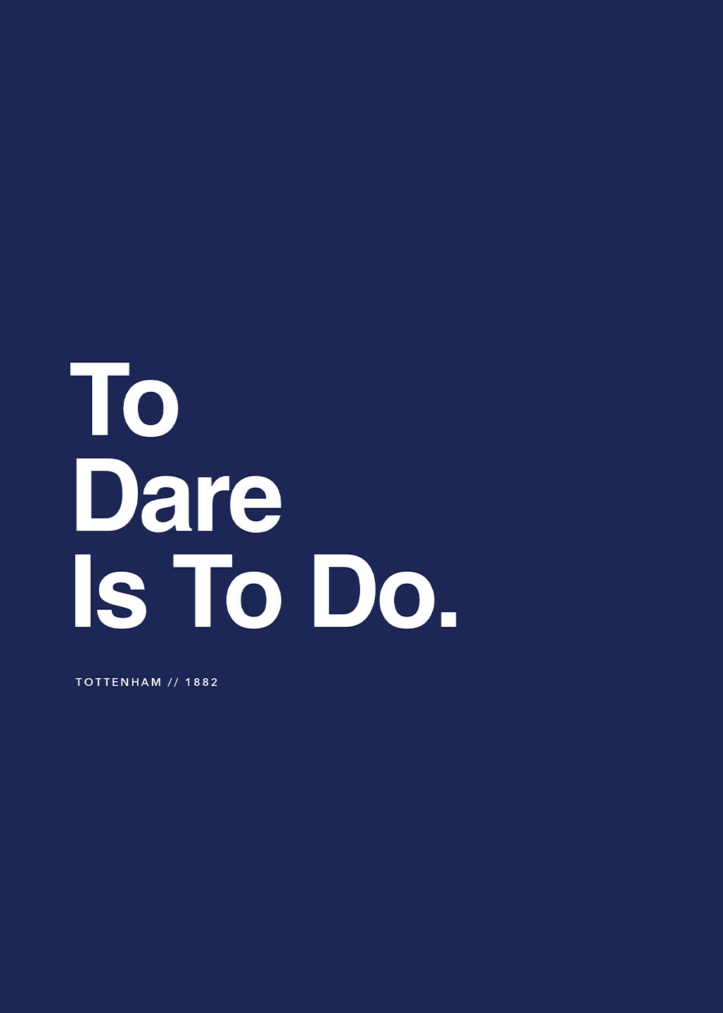 Tottenham - Kunstværk "To Dare Is To Do" af Olé Olé