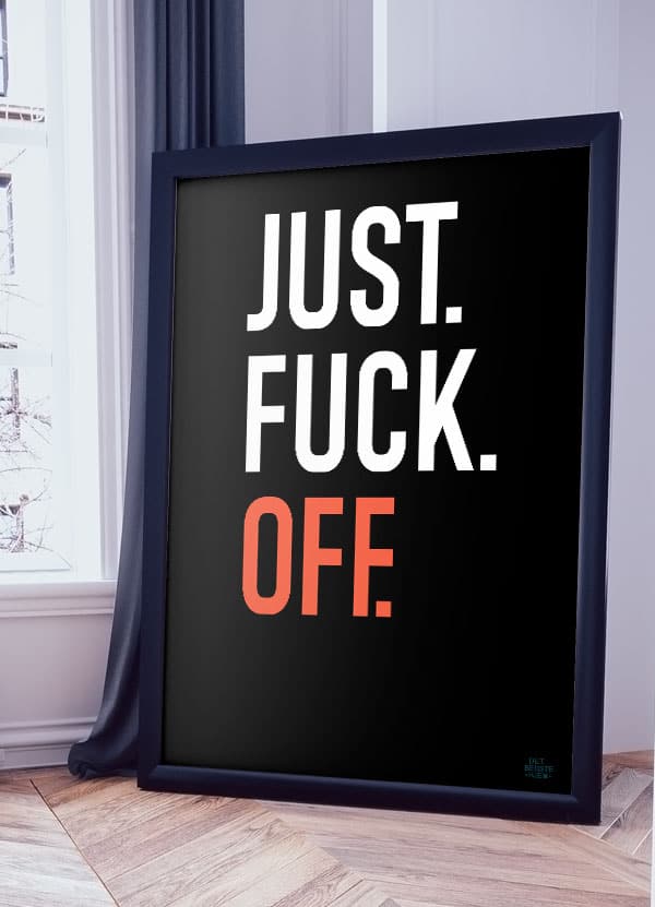 Just Fuck Off Orange Plakat – Humor til Teenager Værelset